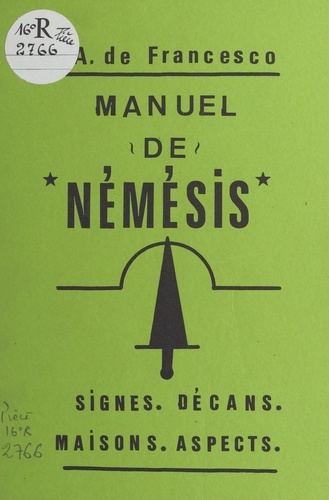 Manuel de Némésis. Signes, décans, maisons, aspects