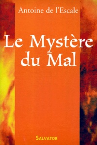 Antoine de L'Escale - Le Mystere Du Mal. Meditations Spirituelles.