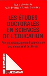 Antoine de La Garanderie - Les études doctorales - Le cas des sciences de l'éducation, contribution à un accompagnement personnalisé des mémoires et des thèses.