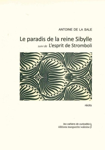 Antoine de La Sale - Le paradis de la reine Sibylle - Suivi de L'esprit de Stromboli.