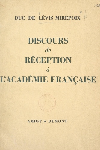 Discours de réception à l'Académie française. Prononcé le 18 mars 1954