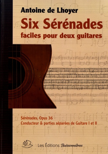 Six sérénades faciles pour deux guitares. Opus 36