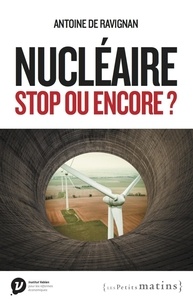 Antoine de Ravignan - Nucléaire, stop ou encore ?.