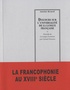 Antoine de Rivarol - Discours sur l'universalité de la langue française - Précédé de La Langue humaine.