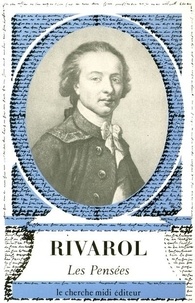 Antoine de Rivarol - Les pensées.