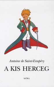 Antoine de Saint-Exupéry - A Kis Herceg.
