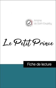 Antoine de Saint-Exupéry - Analyse de l'œuvre : Le Petit Prince (résumé et fiche de lecture plébiscités par les enseignants sur fichedelecture.fr).