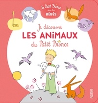 Antoine de Saint-Exupéry - Je découvre les animaux du Petit Prince.