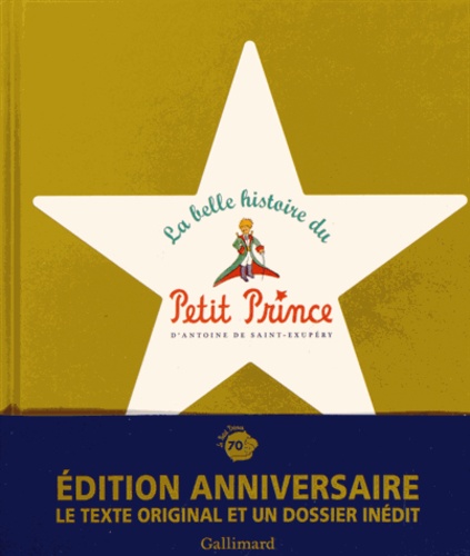 La belle histoire du Petit Prince d'Antoine de Saint-Exupéry