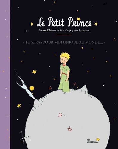 Le bel album du Petit Prince. "Tu seras pour moi unique au monde..."