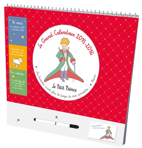 Antoine de Saint-Exupéry - Le Petit Prince : le grand calendrier 2015-2016 - Contient : 1 stylo effaçable.