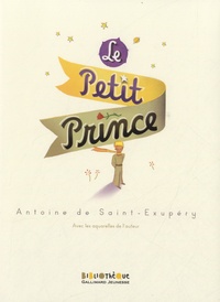 Antoine de Saint-Exupéry - Le Petit Prince.