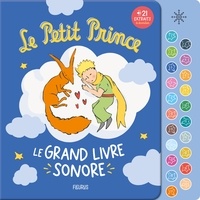 Antoine de Saint-Exupéry - Le Petit Prince - Le grand livre sonore - 21 extraits à écouter.