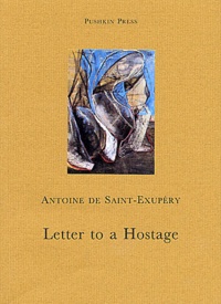 Antoine de Saint-Exupéry - Letter To A Hostage.