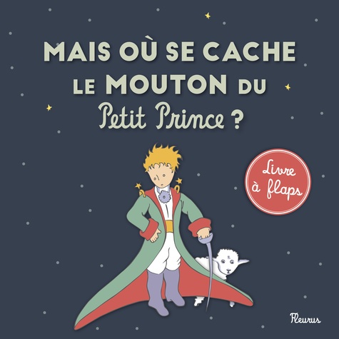 Mais où se cache le mouton du Petit Prince ? de Antoine de Saint-Exupéry - Album - Livre - Decitre