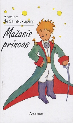 Antoine de Saint-Exupéry - Mazasis princas (Le Petit Prince) - Edition en lituanien.