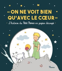 On ne voit bien quavec le coeur - Lhistoire du Petit Prince en papier découpé.pdf