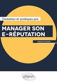 Antoine de Tournemire - Manager son e-réputation.