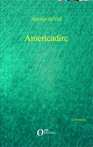 Antoine de Vial - Americadire - Ou l'Amérique au risque du français.