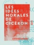 Antoine Degert - Les Idées morales de Cicéron.