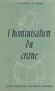 Antoine Delattre et Raphaël Fenart - L'hominisation du crâne.