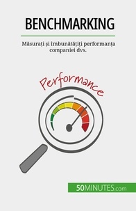 Antoine Delers - Benchmarking - Măsurați și îmbunătățiți performanța companiei dvs..
