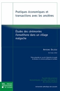 Antoine Deliège - Pratiques économiques et transactions avec les ancêtres - Etude des cérémonies Famadihana dans un village malgache.