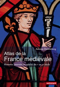 Sennaestube.ch Atlas de la France médiévale - Hommes, pouvoirs et espaces, du Ve au XVe siècle Image