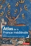 Antoine Destemberg - Atlas de la France médiévale - Hommes, pouvoirs et espaces du Ve au XVe siècle.