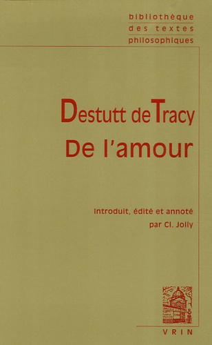 Antoine Destutt de Tracy - De l'amour.