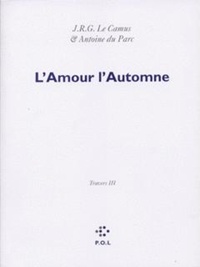 Antoine Du Parc et J.R.G. Le Camus - Les Eglogues Tome 3 : Travers - Tome 3, L'Amour l'Automne.