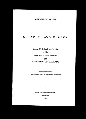 Antoine Du Périer - Lettres amoureuses : fac-similé de l'édition de 1602.