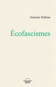 Antoine Dubiau - Ecofascismes.