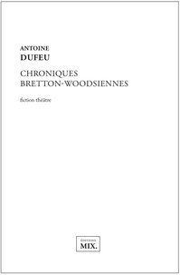 Antoine Dufeu - Chroniques bretton-woodsiennes - Fiction théâtre.