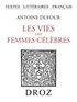 Antoine Dufour - Les vies des femmes célèbres.