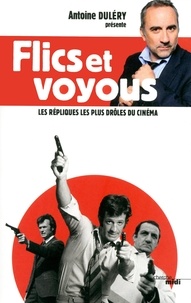 Antoine Duléry - Flics et voyous - Les répliques les plus drôles du cinéma.