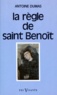 Antoine Dumas - La Regle De Saint Benoit.