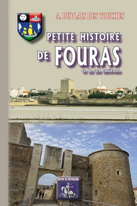 Antoine Duplais des Touches - Petite histoire de Fouras & de ses environs.
