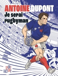 Caroline Capodanno - Antoine Dupont je serai rugbyman.