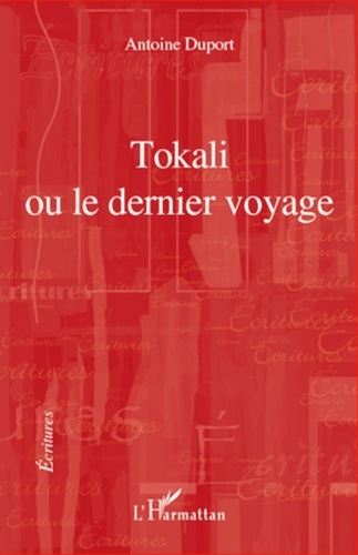 Antoine Duport - Tokali ou le dernier voyage.
