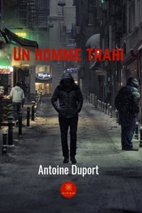 Antoine Duport - Un homme trahi.