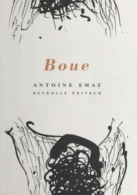 Antoine Emaz - Boue.