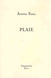 Antoine Emaz - Plaie.