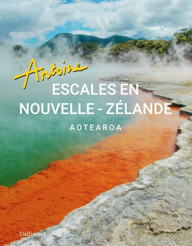  Antoine - Escales en Nouvelle-Zélande - Aotearoa.