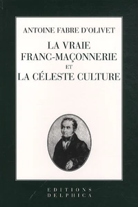 La vraie franc-maçonnerie et la céleste culture
