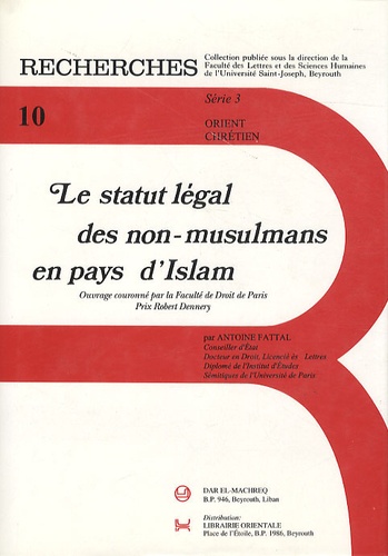 Antoine Fattal - Le statut légal des non-musulmans en pays d'Islam.