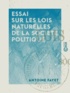 Antoine Fayet - Essai sur les lois naturelles de la société politique.