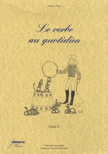 Antoine Fetet - Le verbe au quotidien - Cycle 3.