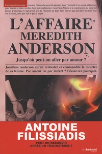 Antoine Filissiadis - L'affaire Meredith Anderson - Jusqu'où peut-on aller par amour ?.