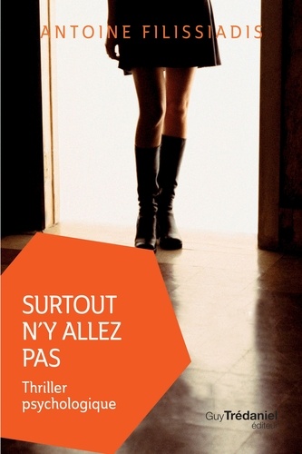 Surtout n'y allez pas. Thriller psychologique